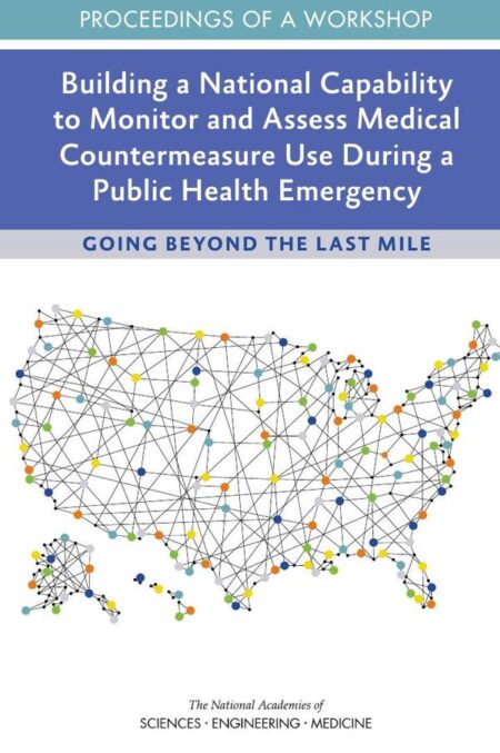 Building a National Capability to Monitor and Assess Medical Countermeasure Use During a Public Health Emergency