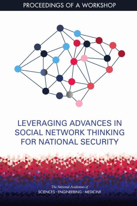 Leveraging Advances in Social Network Thinking for National Security