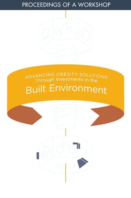 Advancing Obesity Solutions Through Investments in the Built Environment