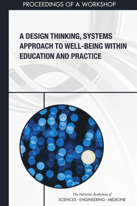 A Design Thinking, Systems Approach to Well-Being Within Education and Practice