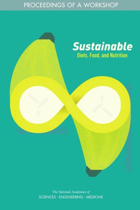 Sustainable Diets, Food, and Nutrition