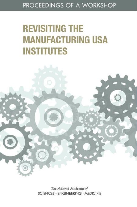 Revisiting the Manufacturing USA Institutes
