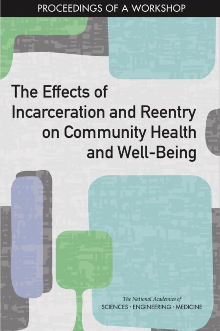 The Effects of Incarceration and Reentry on Community Health and Well-Being