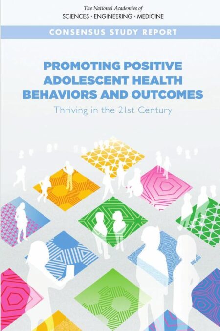 Promoting Positive Adolescent Health Behaviors and Outcomes