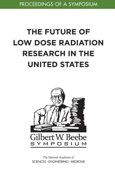 The Future of Low Dose Radiation Research in the United States