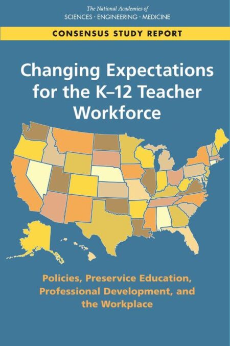 Changing Expectations for the K-12 Teacher Workforce