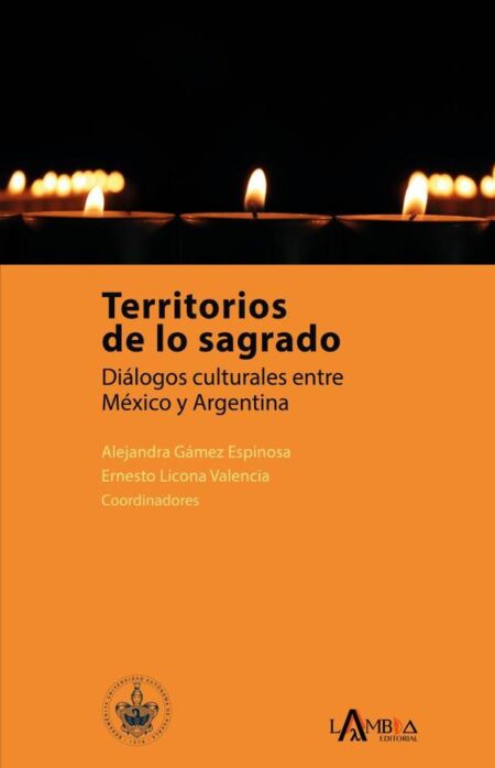 Territorios de lo sagrado:Diálogos culturales entre México y Argentina