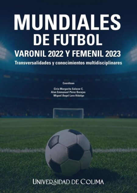 Mundiales de Futbol Varonil 2022 y Femenil 2023:Transversalidades y conocimientos multidisciplinares