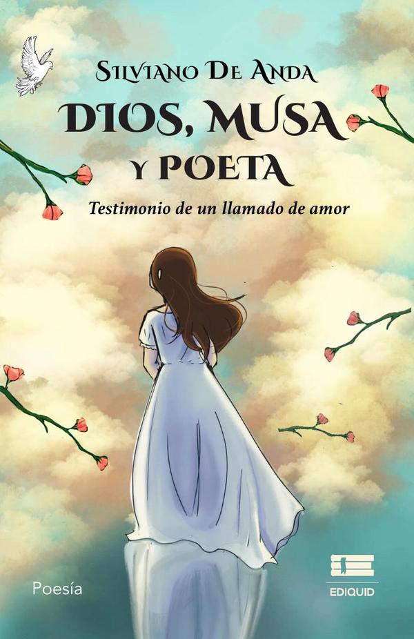 Dios, musa y poeta.:Testimonio de un llamado de amor
