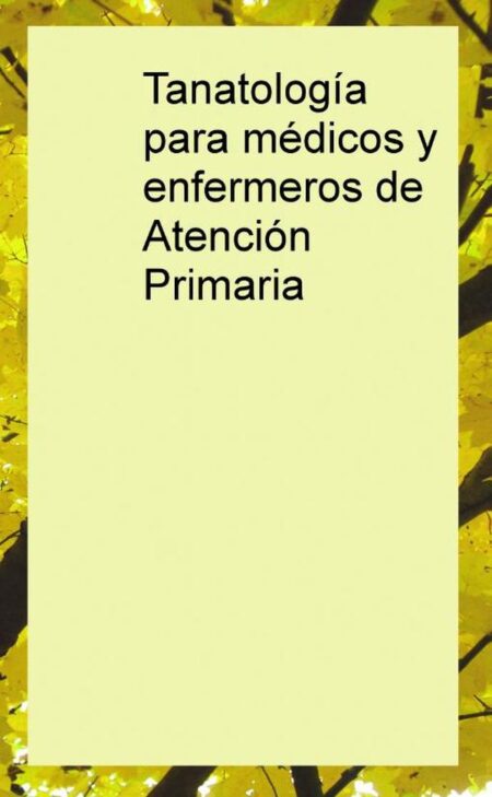 Tanatología para médicos y enfermeros de atención primaria