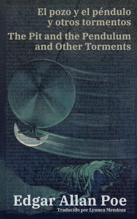 El pozo y el péndulo y otros tormentos - The Pit and the Pendulum and Other Torments:Texto paralelo bilingüe - Bilingual edition: Inglés - Español / English - Spanish