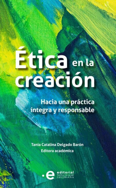 Ética en la creación:Hacia una práctica íntegra y responsable