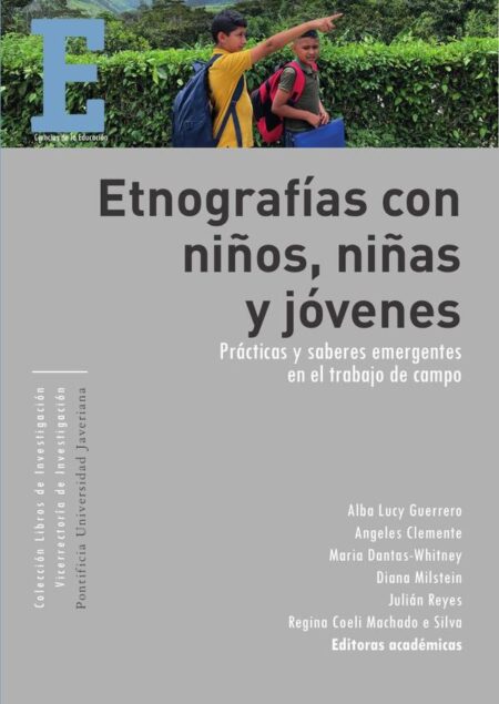 Etnografías con niñas, niños y jóvenes:Prácticas y saberes emergentes en el trabajo de campo