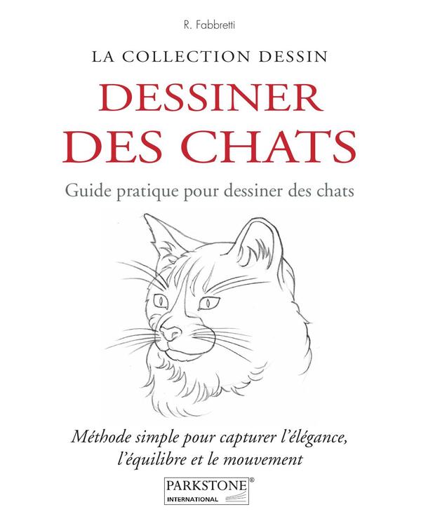 Dessiner des chats:Méthode simple pour capturer l’élégance, l’équilibre et le mouvement
