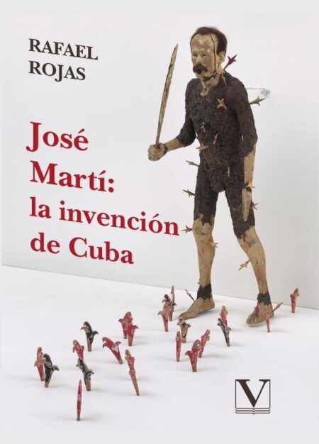 José Martí: la invención de Cuba