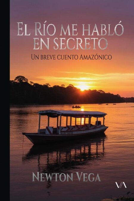 El Río me habló en secreto:Un breve cuento Amazónico