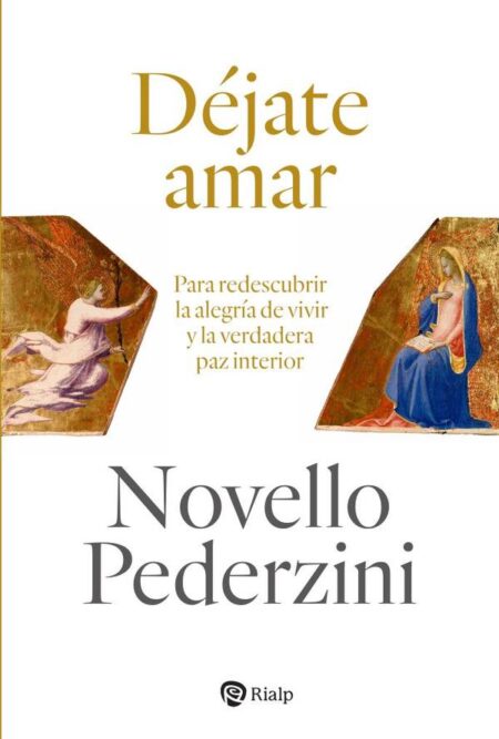 Déjate amar:Para redescubrir la alegría de vivir y la verdadera paz interior