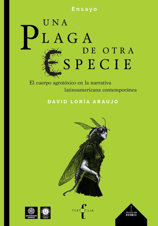 Una plaga de otra especie: el cuerpo agrotóxico en la narrativa latinoamericana contemporánea
