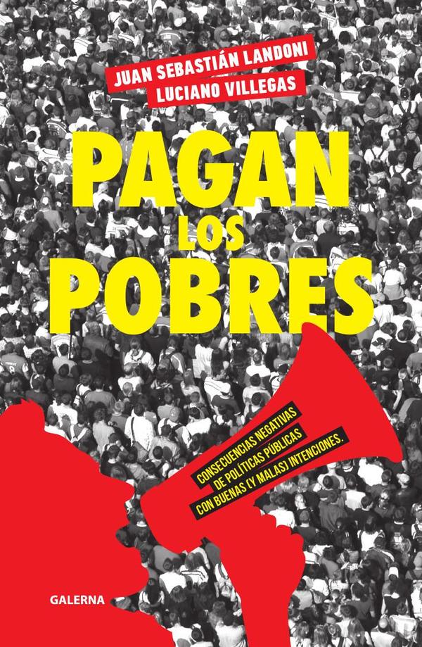 Pagan los pobres:Consecuencias negativas de políticas públicas con buenas (y malas) intenciones