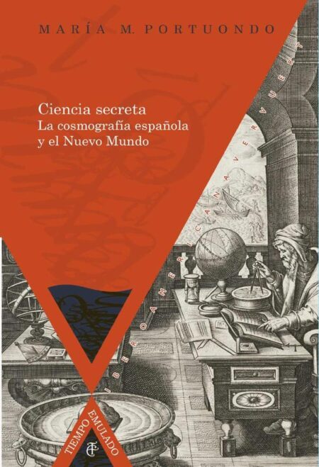 Ciencia secreta:la cosmografía española y el Nuevo Mundo