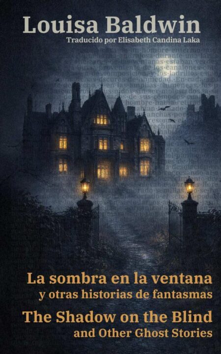 La sombra en la ventana y otras historias de fantasmas - The Shadow on the Blind and Other Ghost Stories:Texto paralelo bilingüe - Bilingual edition: Inglés - Español / English - Spanish