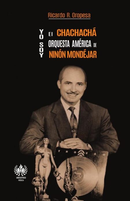Yo soy el Chachachá. Orquesta America de Ninón Mondejar