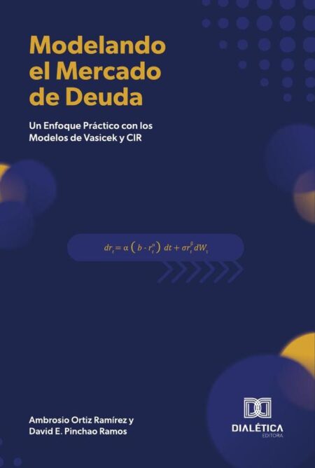 Modelando el Mercado de Deuda:Un Enfoque Práctico con los Modelos de Vasicek y CIR