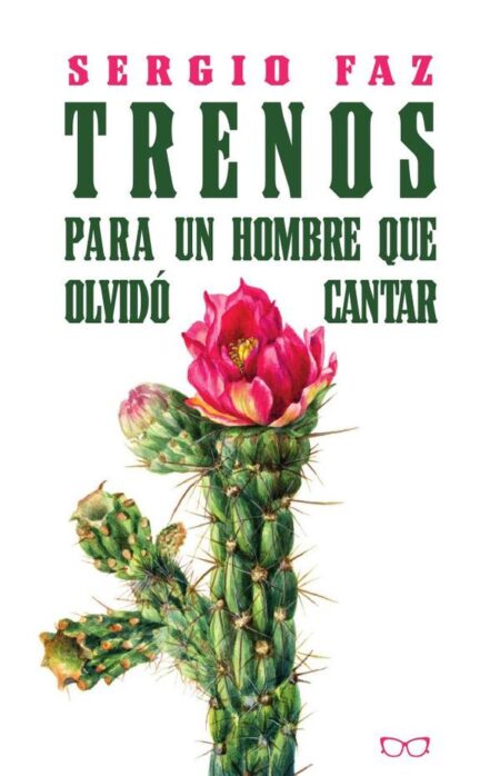 Trenos para un hombre que olvidó cantar