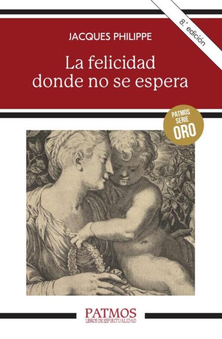 La felicidad donde no se espera:Meditación sobre las Bienaventuranzas