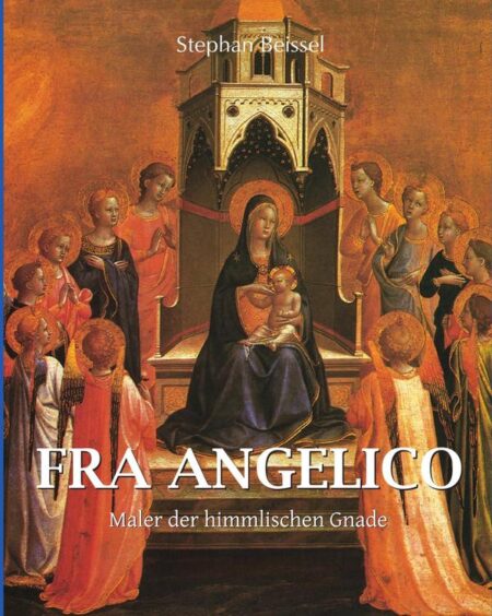 Fra angelico:Maler der himmlischen Gnade