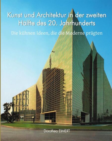 Kunst und Architektur in der zweiten Hälfte des 20. Jahrhunderts:Die kühnen Ideen, die die Moderne prägten