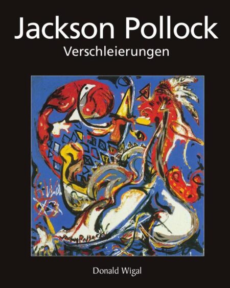 Jackson Pollock:Verschleierungen