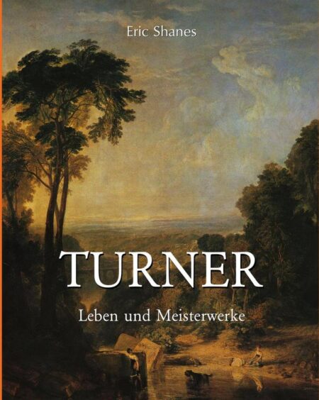 Turner:Leben und Meisterwerke