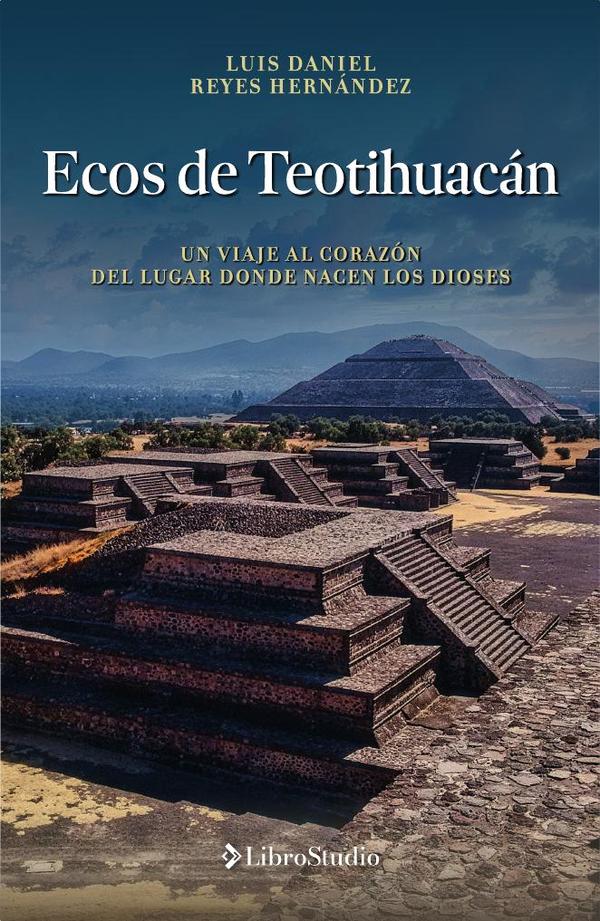 Ecos de Teotihuacán:Un viaje al corazón del lugar donde nacen los dioses