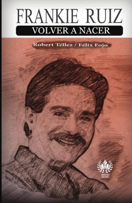 Frankie Ruiz: Volver a nacer