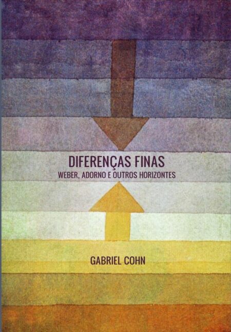 Diferenças finas:Weber, Adorno e outros horizontes