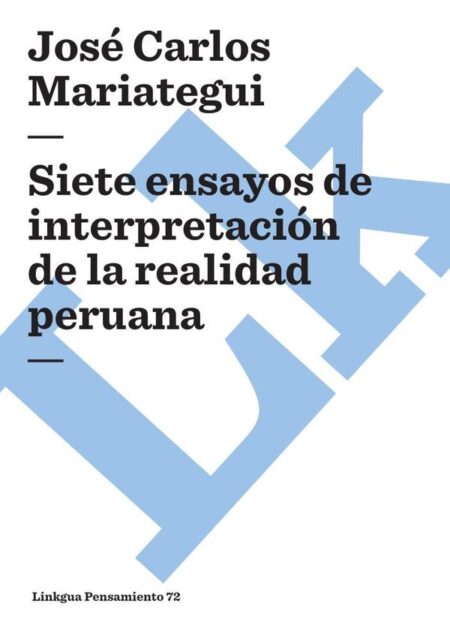 Siete ensayos de interpretación de la realidad peruana