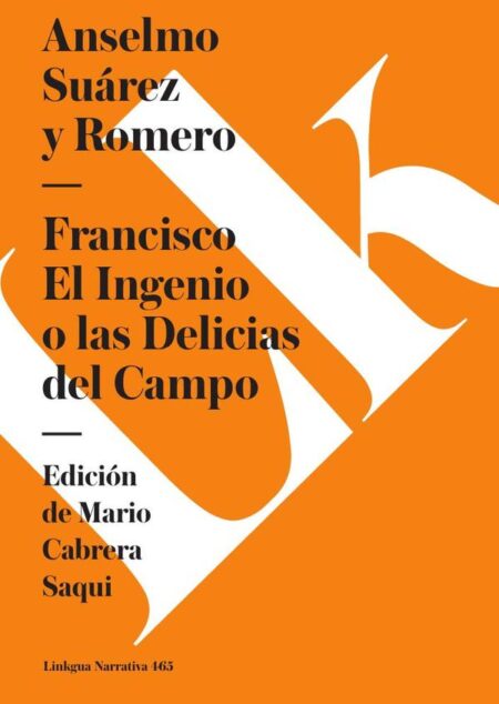 Francisco:El Ingenio o las Delicias del Campo