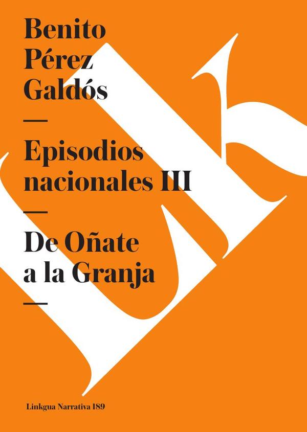 Episodios nacionales III:De Oñate a la Granja