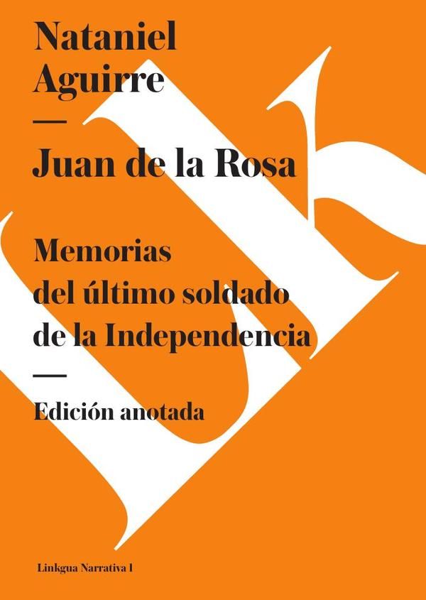 Juan de la Rosa:Memorias del último soldado de la Independencia