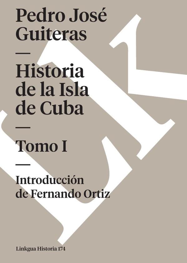 Historia de la Isla de Cuba:Tomo I
