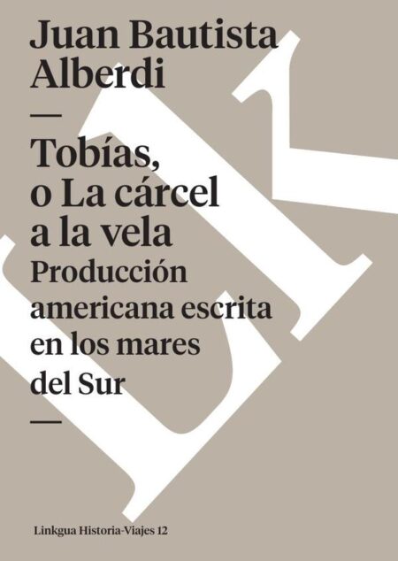 Tobías, o La cárcel a la vela:Producción americana escrita en los mares del Sur
