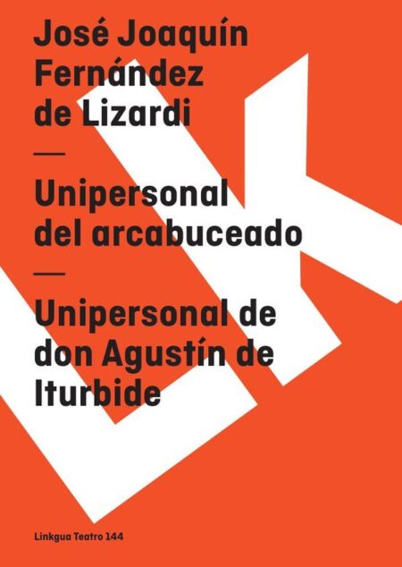 Unipersonal del arcabuceado y Unipersonal de Agustín Iturbide
