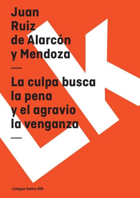 La culpa busca la pena y el agravio la venganza