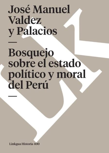 Bosquejo sobre el estado político y moral del Perú