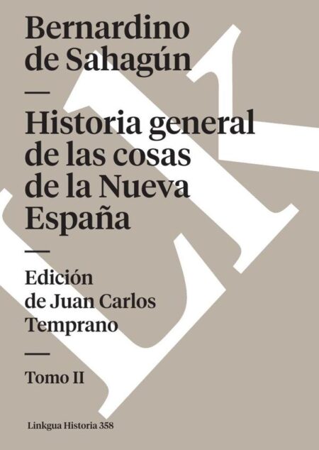 Historia general de las cosas de la Nueva España:Tomo II