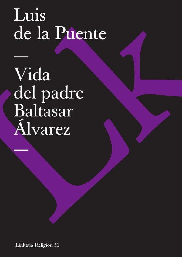 Vida del padre Baltasar Álvarez