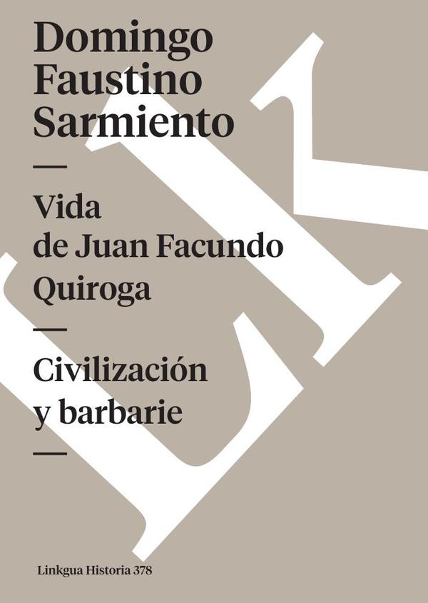 Vida de Juan Facundo Quiroga:Civilización y barbarie