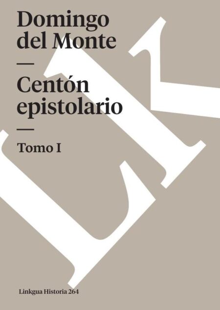 Centón Epistolario:Tomo I