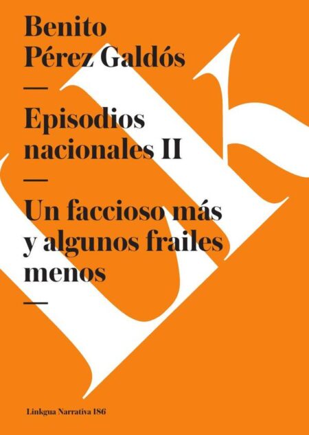 Episodios nacionales II:Un faccioso más y algunos frailes menos